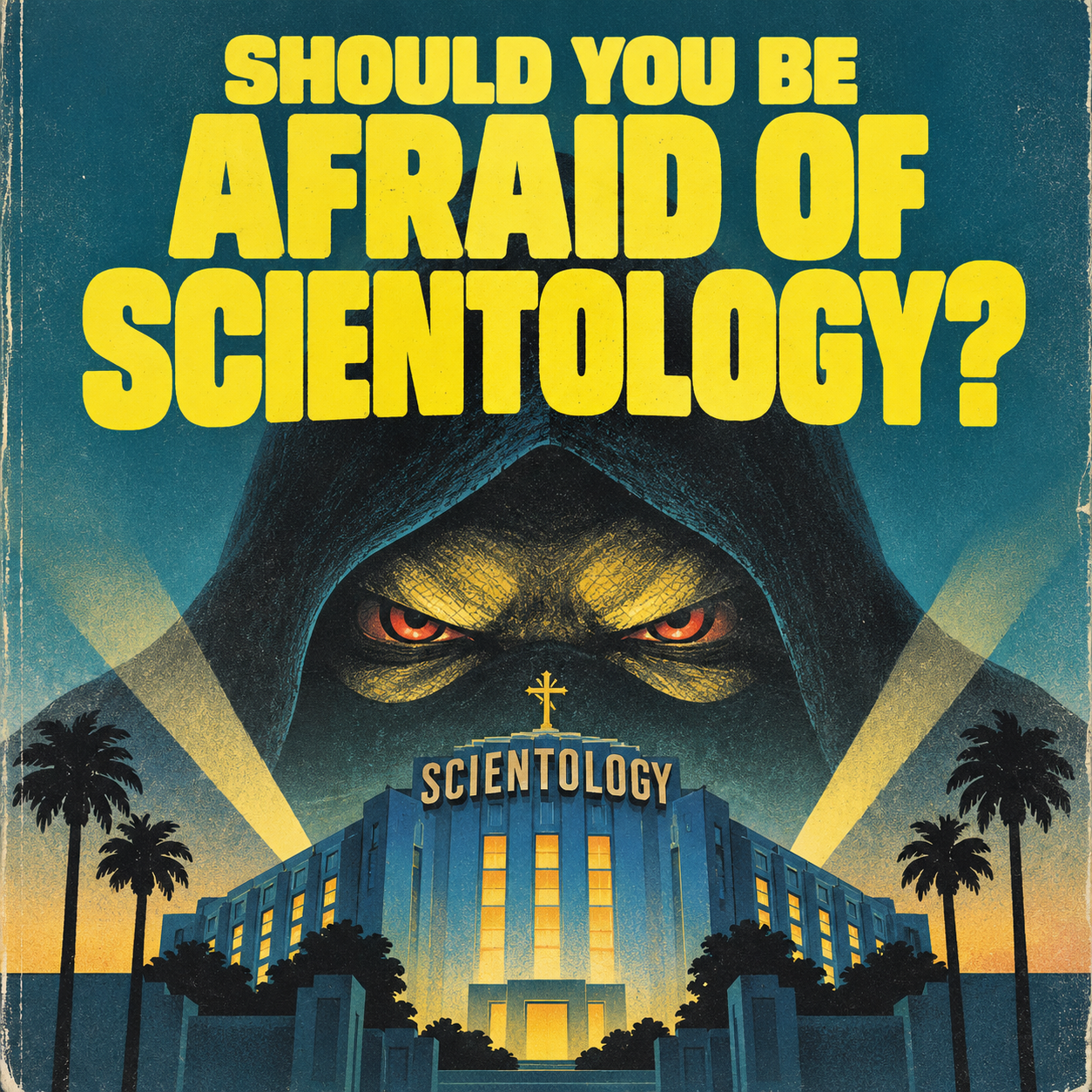Should you be afraid of Scientology?
